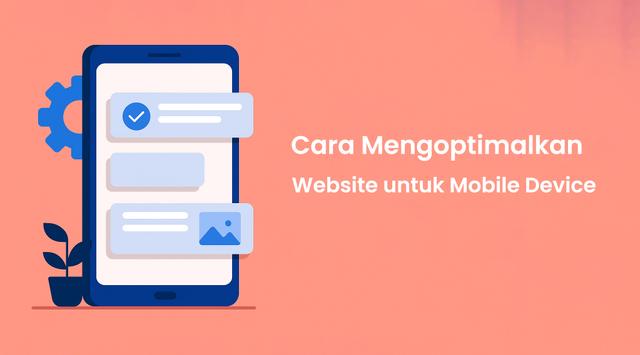 Cara Mengoptimalkan Website untuk Mobile Devices